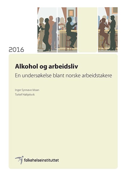 Alkohol Og Arbeidsliv. En Undersøkelse Blant Norske Arbeidstakere - FHI